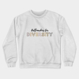 Hallmarkies for Diversity Crewneck Sweatshirt